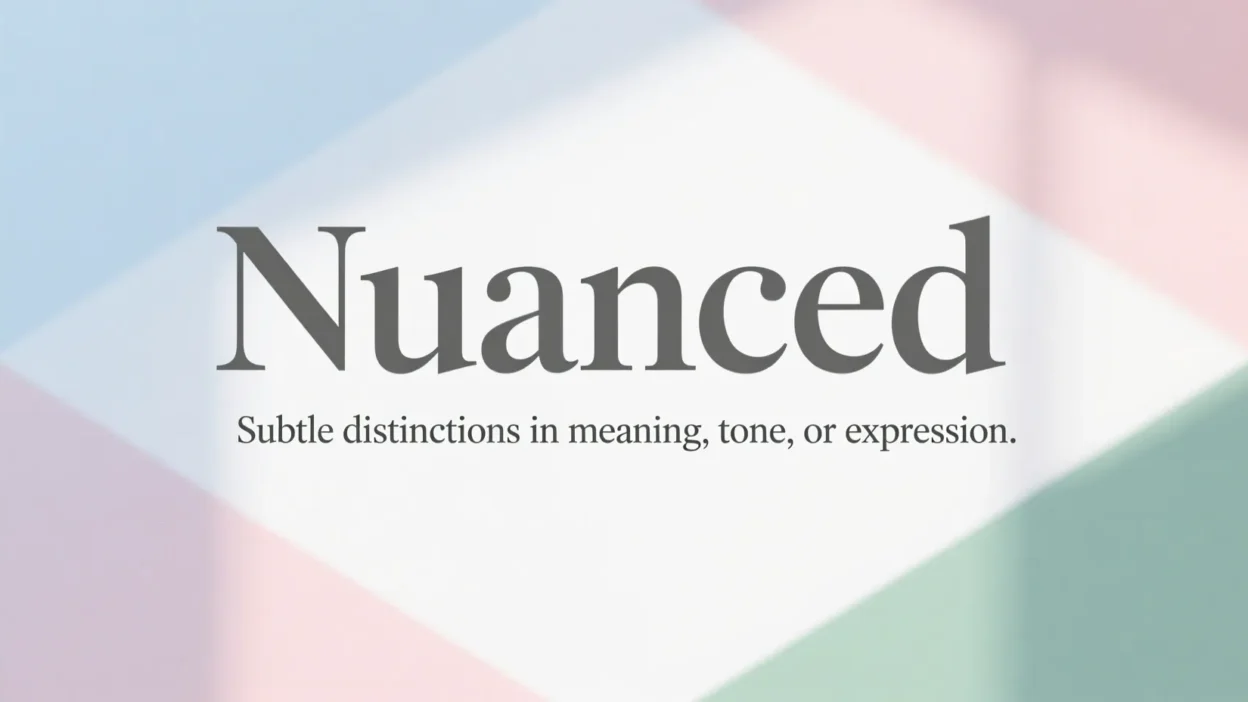 What Does Nuanced Mean